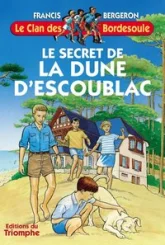 Le clan des Bordesoule, tome 16 : Le secret de la dune d'Escoublac
