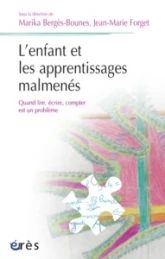 L'enfant et les apprentissages malmenés : Quand lire, écrire, compter est un problème