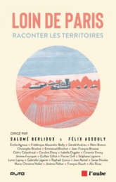 Loin de Paris: Raconter les territoires