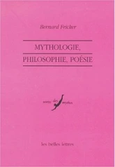 Mythologie, philosophie, poésie