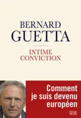 Intime conviction : Comment je suis devenu européen