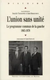 L'union sans unité. Le programme commun de la gauche, 1965-1978