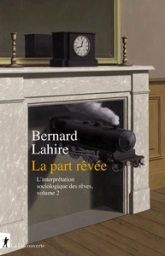 La part rêvée - L'interprétation sociologique des rêves, volume 2