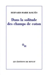 Dans la solitude des champs de coton
