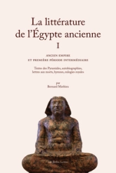 La littérature de l'Egypte ancienne: Volume 1, Ancien empire et première période intermédiaire