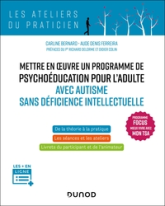 Mettre en oeuvre un programme de psychoéducation pour l'adulte avec autisme sans déficience: Programme FOCUS - Mieux vivre avec mon TSA