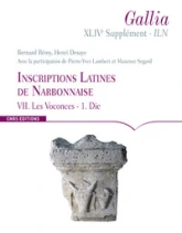 Supplément Gallia XLIVe- ILN : Inscriptions Latines de Narbonnaise VII. Les Voconces- 1.Die