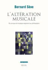 L'altération musicale (ou ce que la musique apprend au philosophe)