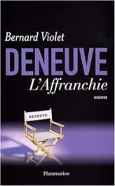 Deneuve : L'affranchie