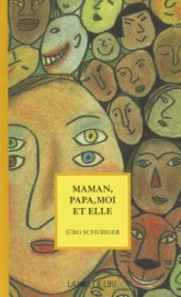 Maman, Papa, moi et elle