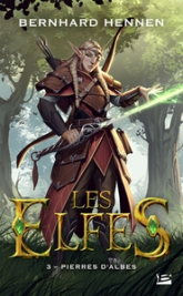 Les Elfes, tome 3 : Pierres d'Albes