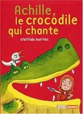 Achille, le crocodile qui chante