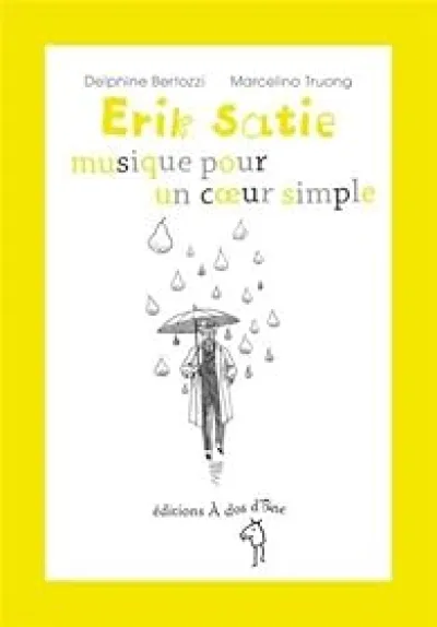 Erik Satie : Musique pour un coeur simple