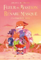 Fleur de Bastion et le Renard Masqué, tome 1 : Les loups de Hurlebois