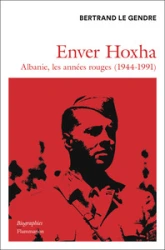 ENVER HOXHA. L'ALBANIE MARXISTE-LENINISTE