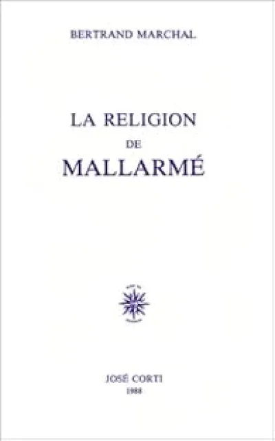 La religion de Mallarmé : Poésie, mythologie et religion
