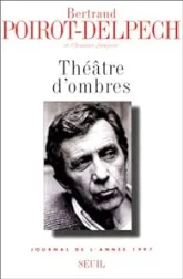 Theatre d'ombres journal de la fin de siecle (1996-1997)