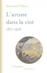 L'ARTISTE DANS LA CITE 1871-1918