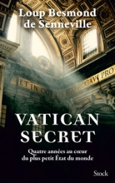 Vatican secret: Quatre années au c ur du plus petit État du monde