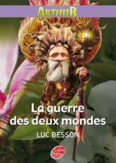 Arthur et les Minimoys, tome 4 : Arthur et la guerre des deux mondes