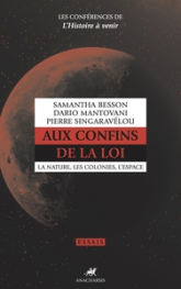 Les conférences de l'histoire à venir: Volume 1 : Aux confins de la loi. La nature, les colonies, l'espace