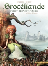 Brocéliande forêt du petit peuple, tome 2 : Le château de Comper