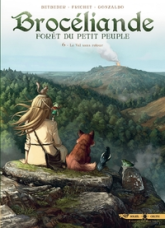 Brocéliande forêt du petit peuple, tome 6 : Le val sans retour