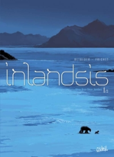 Inlandsis, tome 1 : Deux-Bras-Deux-Jambes