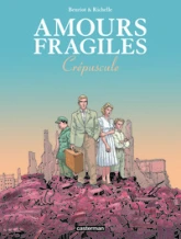 Amours fragiles, tome 9 : Crépuscule