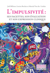 L'impulsivité : ses facettes, son évaluation et son expression clinique