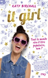 It Girl, tome 1 : Tout le monde rêve d'être populaire, non ?