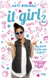 It Girl, tome 2 : Pas facile d'être une It Girl !