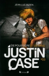 Justin Case, tome 3 : De poussière et de sang