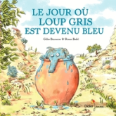 Loup gris, tome 2 : Le jour où loup gris est devenu bleu