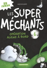 Les super méchants, tome 6 : Opération aliens à bord