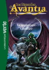 Les légendes d'Avantia, tome 2 : Le troisième cavalier