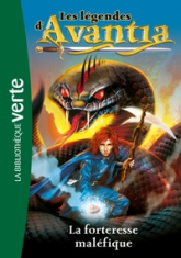 Les légendes d'Avantia, tome 4 : La forteresse maléfique