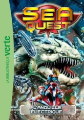 Sea Quest, tome 2 : L'anguille électrique