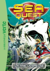 Sea Quest, tome 3 : La raie venimeuse