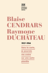 BLAISE CENDRARS - RAYMONE DUCHATEAU 1937-1954
