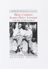 Correspondance (1924-1959) - Blaise Cendrars / Jacques Henry Lévesque : ''J'écris, écrivez-moi