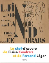 La fin du monde filmée par l'ange N.-D. : Le chef-d'oeuvre de Blaise Cendrars et de Fernand Léger