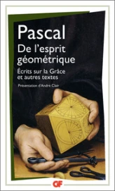 De l'esprit géométrique - Ecrits sur la Grâce et autres textes