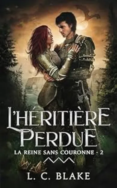 La Reine sans couronne, tome 2 : L'héritière perdue
