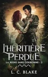 La Reine sans couronne, tome 2 : L'héritière perdue