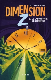 Dimension Z, tome 2 : Le Labyrinthe de Chronos