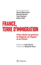 France, terre d'immigration: Treize siècles de présence du Maghreb, de l'Égypte et de l'Orient
