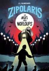 Zipolaris, tome 1 : La nuit des Morloups