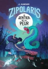Zipolaris, tome 2 : Le sentier de la peur