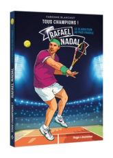 Tous champions ! Rafaël Nadal: Le gladiateur au pied fragile